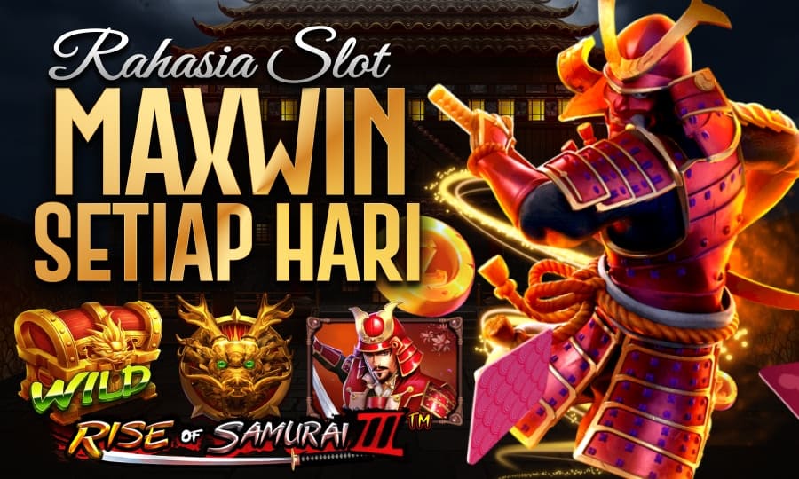 Rise of Samurai III Permainan Menguntungkan Rahasia Slot Maxwin Setiap Hari di Tahun 2025