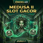 Medusa II di ONDEL4D: Slot Gacor Bertema Makhluk Legendaris dengan Kutukan Batu dan Potensi Kemenangan Ekstrem